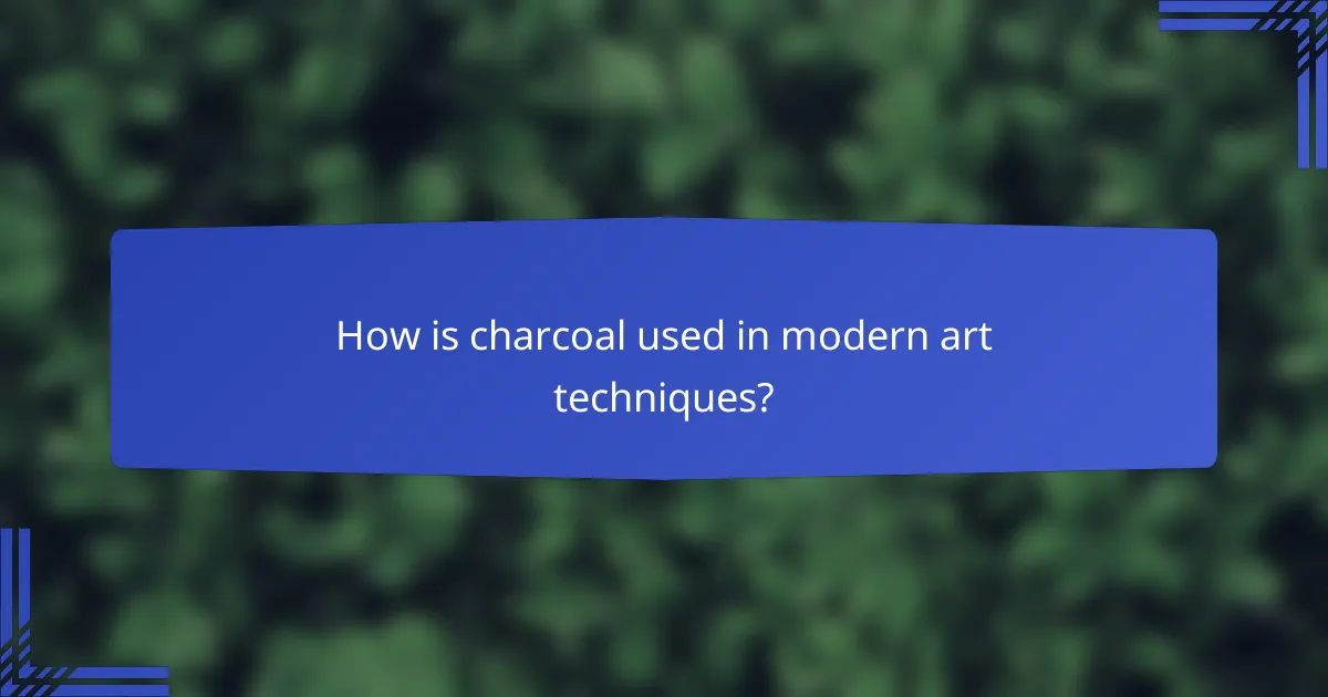 How is charcoal used in modern art techniques?