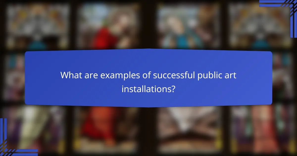What are examples of successful public art installations?