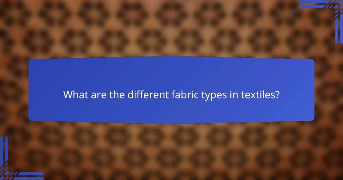 What are the different fabric types in textiles?