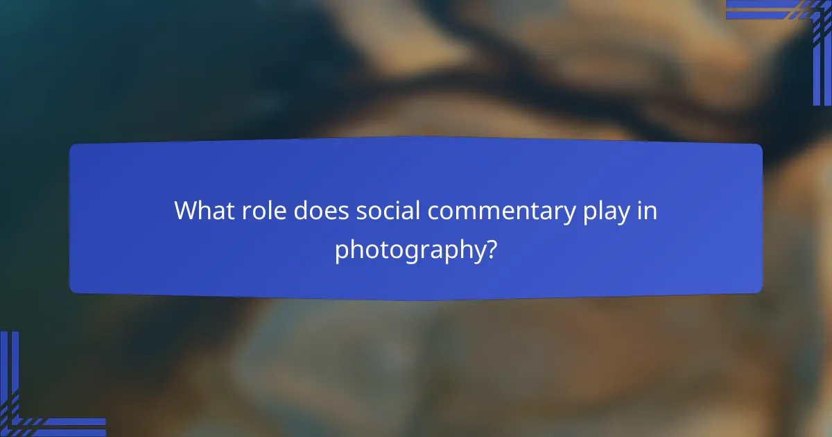 What role does social commentary play in photography?